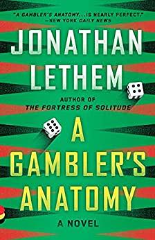 A Gambler's Anatomy by Jonathan Lethem