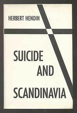 Suicide and Scandinavia by Herbert Hendin