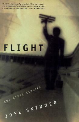 Flight And Other Stories by José Skinner