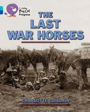 The Last War Horses by Charlotte Guillain