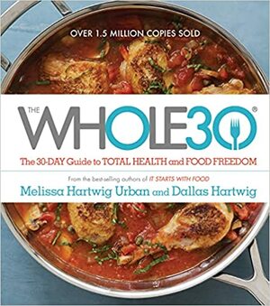 La méthode Whole30: 30 jours pour retrouver une meilleure santé grâceà une alimentation adaptée by Melissa Hartwig Urban, Melissa Hartwig Urban