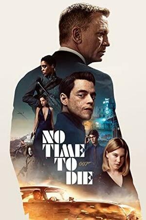 No Time to Die by Cary Joji Fukunaga, Neal Purvis, Robert Wade, Phoebe Waller-Bridge