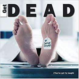 Get Dead - You've Got to Laugh by Jamie X. Oliver