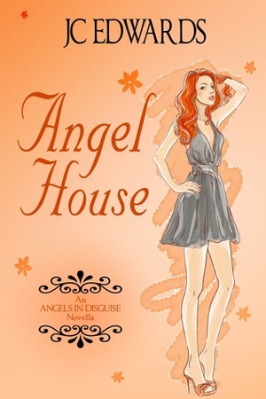 Angel House (Angels in Disguise) by J.C. Edwards