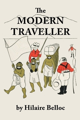 The Modern Traveller by Hilaire Belloc