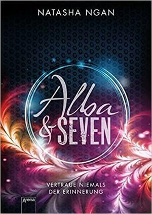 Alba & Seven: Vertraue niemals der Erinnerung by Natasha Ngan