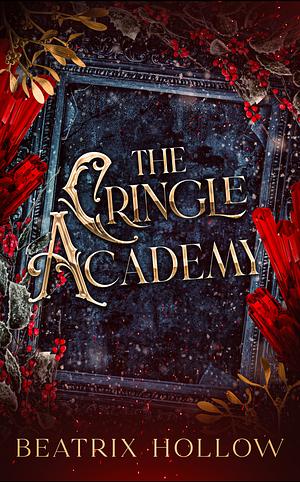The Cringle Academy by Beatrix Hollow