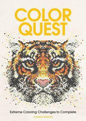 Color Quest: Extreme Coloring Challenges to Complete by Joanna Webster