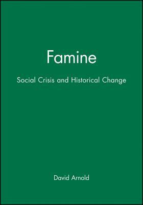 Famine: History Association Studies by David Arnold