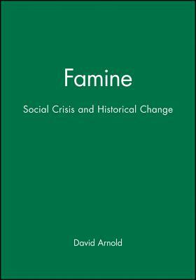 Famine: History Association Studies by David Arnold