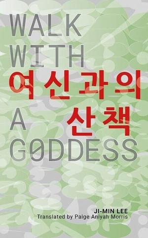 A Walk With A Goddess by Ji-min Lee