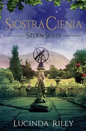 Siostra cienia by Lucinda Riley