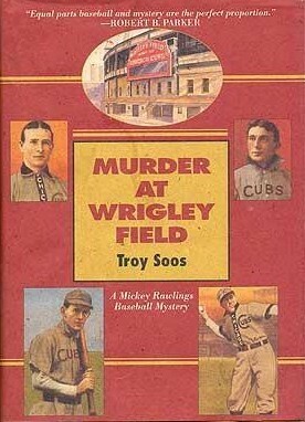 Murder At Wrigley Field by Troy Soos
