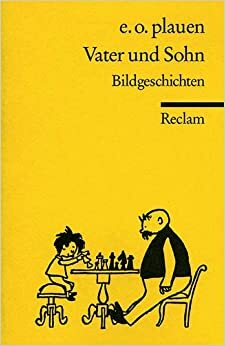 Vater und Sohn: Bildgeschichten by Erich Ohser Plauen