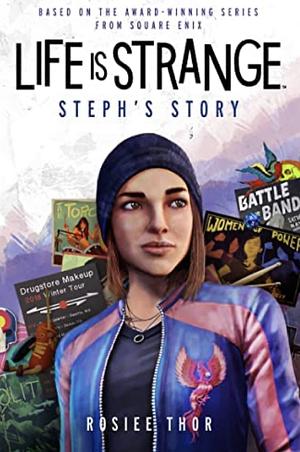 Life is Strange: Steph's Story by Rosiee Thor