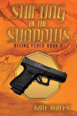 Shifting of the Shadows: Rising Flock Book 2 by Kate Bailey