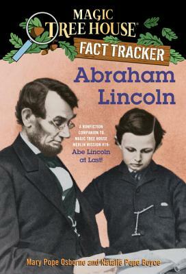 Abraham Lincoln: A Nonfiction Companion to Magic Tree House Merlin Mission #19: Abe Lincoln at Last by Natalie Pope Boyce, Mary Pope Osborne