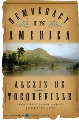 Democracy in America by Alexis de Tocqueville