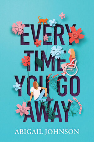 Every Time You Go Away by Abigail Johnson