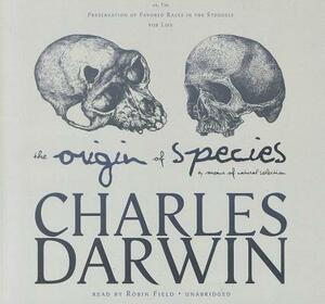 The Origin of Species: By Means of Natural Selection or the Preservation of Favored Races in the Struggle for Life by Charles Darwin