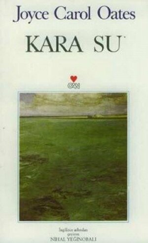 Kara Su by Joyce Carol Oates