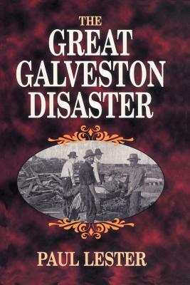The Great Galveston Disaster by Paul Lester