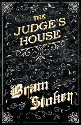 The Judge's House (Fantasy and Horror Classics) by Bram Stoker