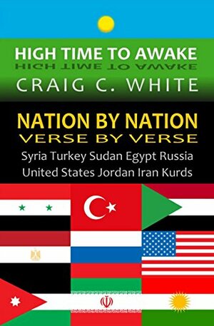 Nation by Nation Verse by Verse: Syria, Turkey, Sudan, Egypt, Russia, United States, Jordan, Iran, Kurds by Craig C. White, David Evers, Freedom House, Peter G. Trimming, Jan Smith, Ian W. Scott