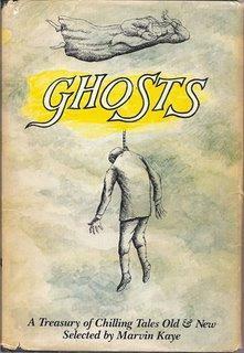 Ghosts: A Treasury of Chilling Tales Old & New by Charles Dickens, Saralee Kaye, J. Sheridan Le Fanu, E.T.A. Hoffmann, Fritz Leiber, Bram Stoker, Washington Irving, Amelia B. Edwards, Nigel Kneale, Jean Ray, E.F. Benson, Isaac Asimov, Ambrose Bierce, Al Sarrantonio, Guy de Maupassant, Barbara Gallow, Craig Shaw Gardner, F. Marion Crawford, James Grant, Parke Godwin, Z.Z. Jeromm, Henry James, Jack Snow, Anatole Le Braz, Bernhardt J. Hurwood, W.S. Gilbert, Saralee Terry, Frederik Pohl, Oscar Wilde, Frank R. Stockton, Donald A. Wollheim, Elizabeth Gaskell, Wilkie Collins, Edward D. Hoch, Robert Louis Stevenson, Robert Hugh Benson, H. Russell Wakefield, Mary E. Wilkins Freeman, Algernon Blackwood, John Masefield, Dick Baldwin, John Kendrick Bangs, Matthew Gregory Lewis, Marvin Kaye, Helena Petrovna Blavatsky, A.M. Burrage, H.G. Wells, Eugène Montfort, Faith Lancereau