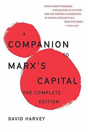 A Companion To Marx's Capital: The Complete Edition by David Harvey