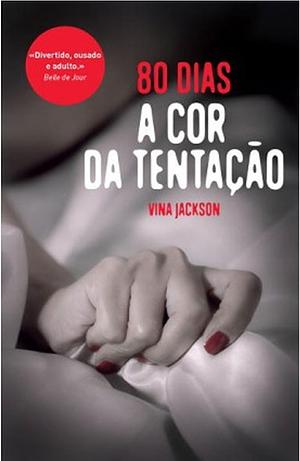 80 Dias - A Cor da Tentação by Vina Jackson