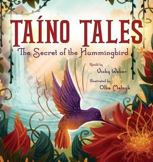 Taíno Tales: The Secret of the Hummingbird by Vicky Weber