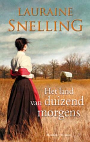 Het land van duizend morgens by Lauraine Snelling