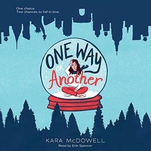 One Way or Another by Kara McDowell