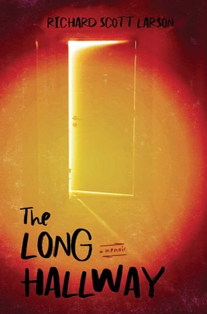 The Long Hallway by Richard Scott Larson