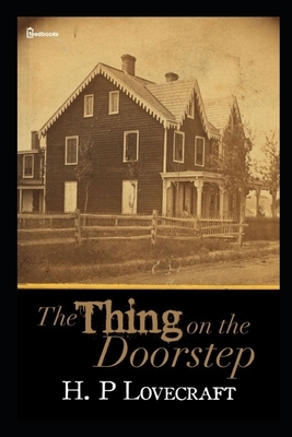 The Thing on the Doorstep (Illustrated) by H.P. Lovecraft