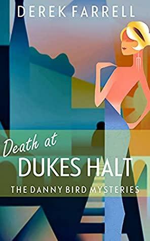 Death at Dukes Halt by Derek Farrell