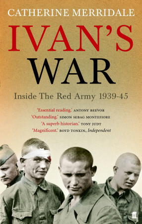 Ivan's War: The Red Army, 1939-45 by Catherine Merridale