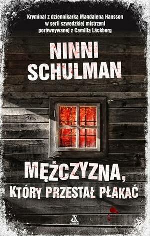 Mężczyzna, który przestał płakać by Ninni Schulman