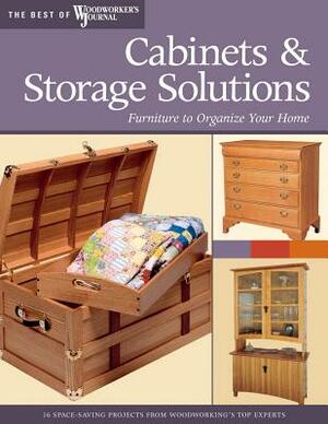 Cabinets & Storage Solutions: Furniture to Organize Your Home by Rick White, Woodworker's Journal, Bill Hylton