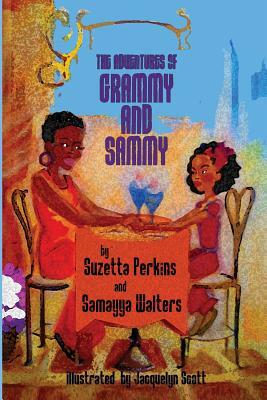 The Adventures of Grammy and Sammy by Samayya Walters, Suzetta Perkiins