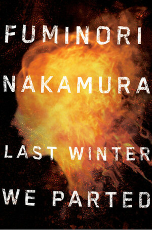Last Winter We Parted by Allison Markin Powell, Fuminori Nakamura