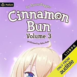 Cinnamon Bun, Volume 3 by RavensDagger