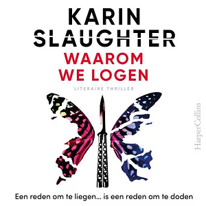 Waarom we logen by Karin Slaughter