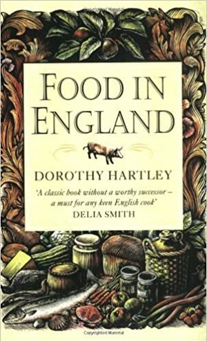 Food In England by Dorothy Hartley