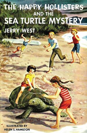 The Happy Hollisters and the Sea Turtle Mystery: by Helen S. Hamilton, Jerry West