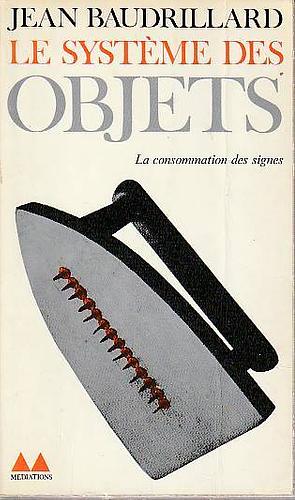 Le système des objets by Jean Baudrillard