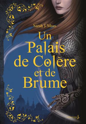 Un Palais de colère et de brume by Sarah J. Maas