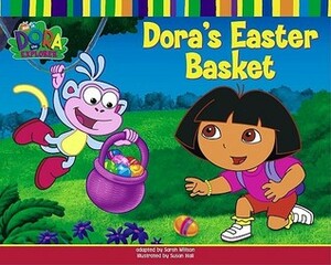 Dora's Easter Basket by Sarah Willson, Susan Hall