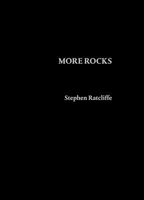 More Rocks by Stephen Ratcliffe